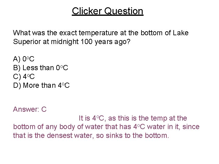 Clicker Question What was the exact temperature at the bottom of Lake Superior at