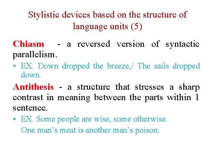 Stylistic devices based on the structure of language units (5) Chiasm - a reversed