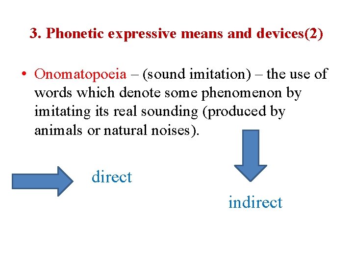 3. Phonetic expressive means and devices(2) • Onomatopoeia – (sound imitation) – the use