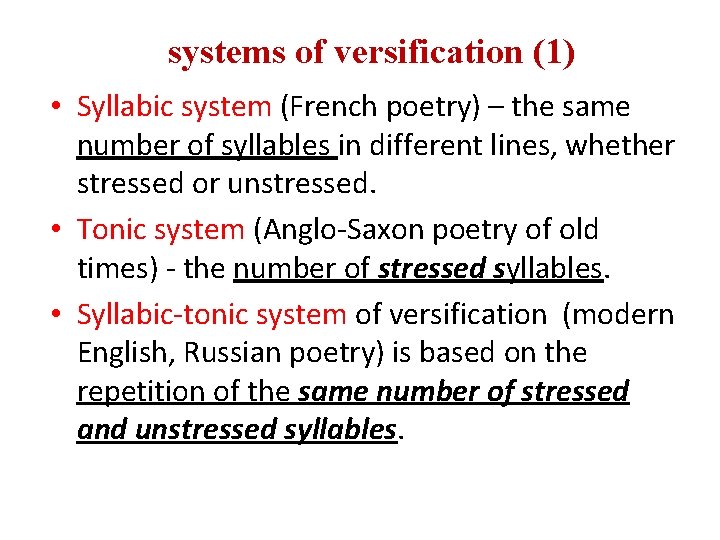 systems of versification (1) • Syllabic system (French poetry) – the same number of