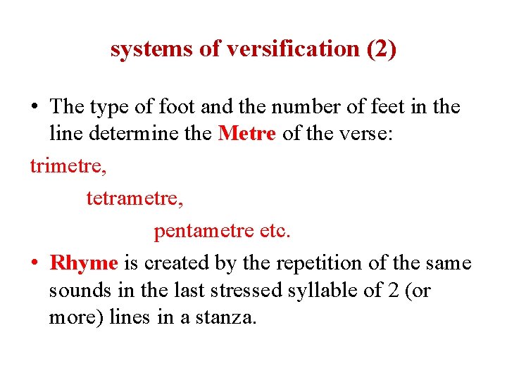 systems of versification (2) • The type of foot and the number of feet