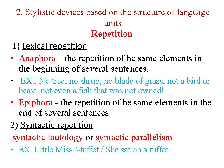 2. Stylistic devices based on the structure of language units Repetition 1) Lexical repetition