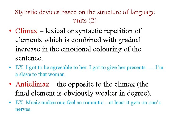 Stylistic devices based on the structure of language units (2) • Climax – lexical