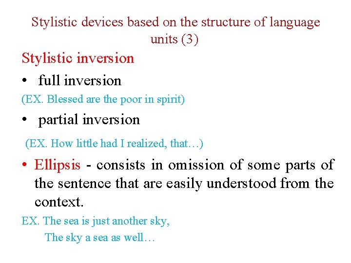 Stylistic devices based on the structure of language units (3) Stylistic inversion • full