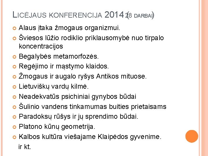 LICĖJAUS KONFERENCIJA 2014 28 ( DARBAI) Alaus įtaka žmogaus organizmui. Šviesos lūžio rodiklio priklausomybė