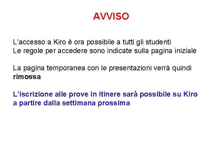 AVVISO L’accesso a Kiro è ora possibile a tutti gli studenti Le regole per