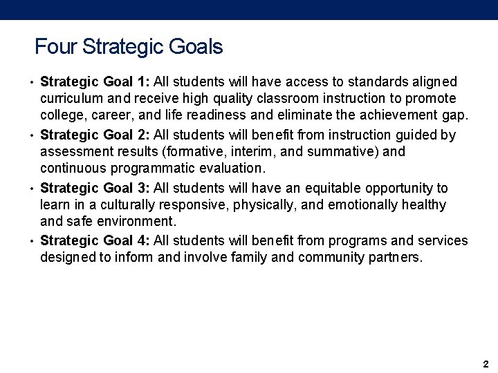 Four Strategic Goals • Strategic Goal 1: All students will have access to standards