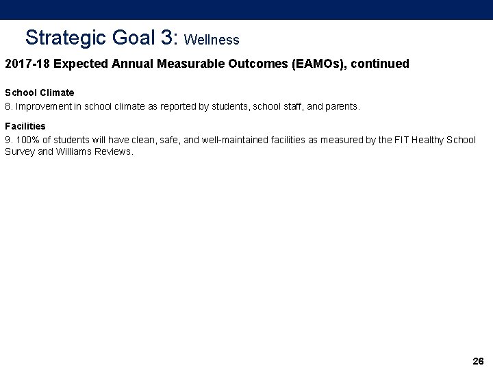 Strategic Goal 3: Wellness 2017 -18 Expected Annual Measurable Outcomes (EAMOs), continued School Climate