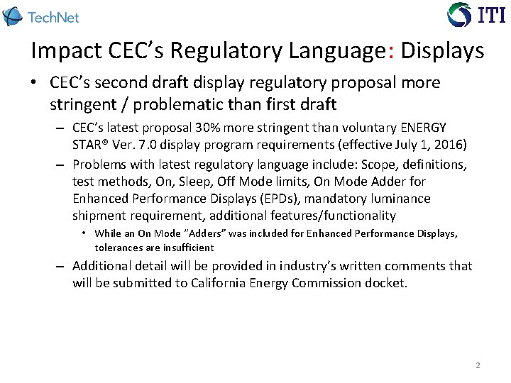 Impact CEC’s Regulatory Language: Displays • CEC’s second draft display regulatory proposal more stringent