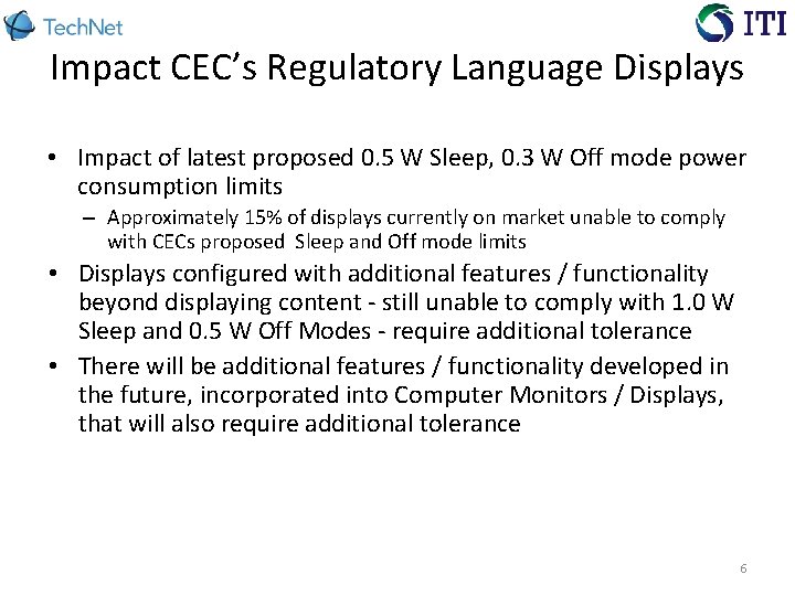 Impact CEC’s Regulatory Language Displays • Impact of latest proposed 0. 5 W Sleep,