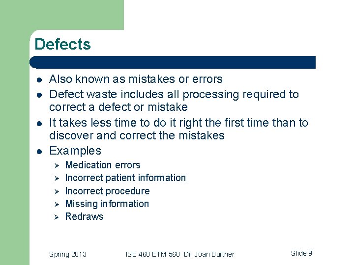 Defects l l Also known as mistakes or errors Defect waste includes all processing