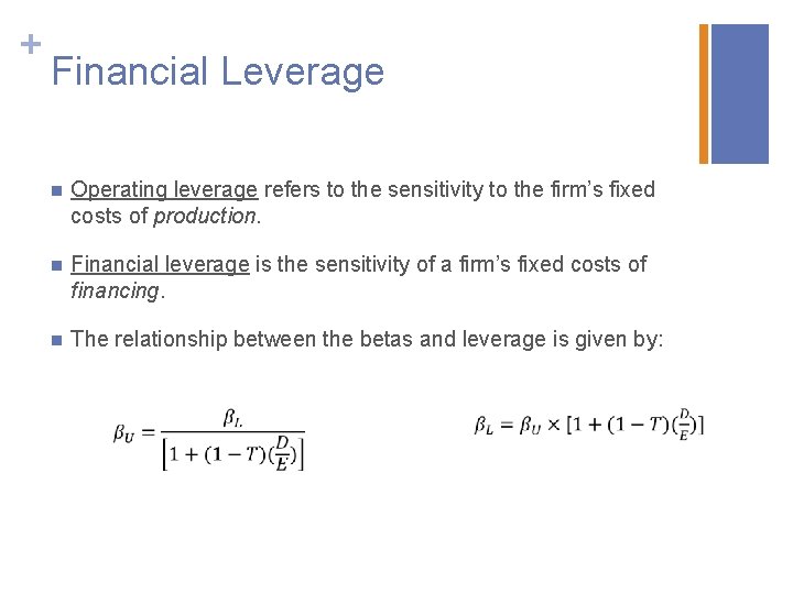 + Financial Leverage n Operating leverage refers to the sensitivity to the firm’s fixed