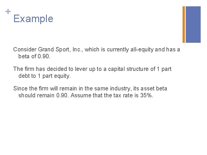 + Example Consider Grand Sport, Inc. , which is currently all-equity and has a