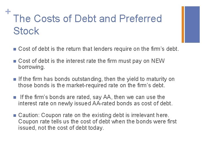 + The Costs of Debt and Preferred Stock n Cost of debt is the