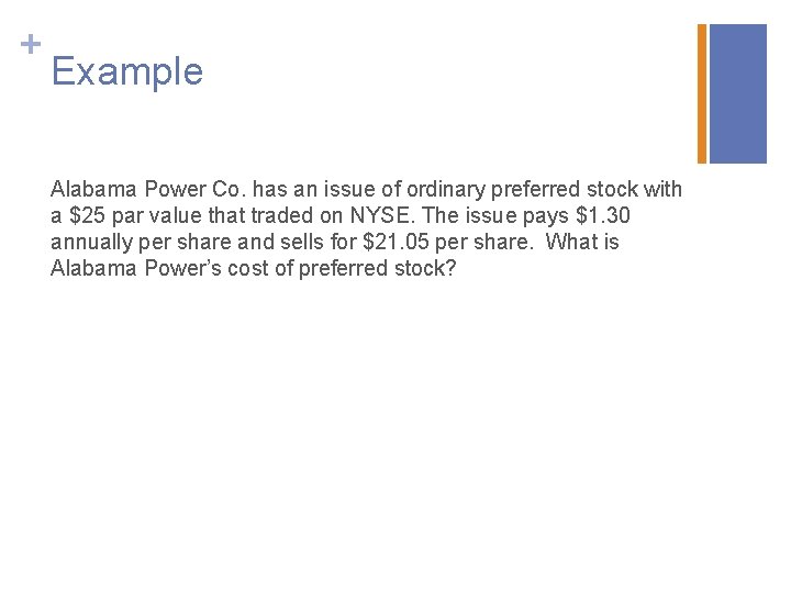 + Example Alabama Power Co. has an issue of ordinary preferred stock with a