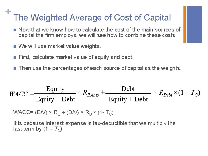 + The Weighted Average of Cost of Capital n Now that we know how