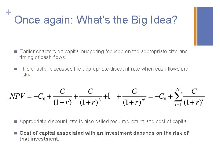 + Once again: What’s the Big Idea? n Earlier chapters on capital budgeting focused