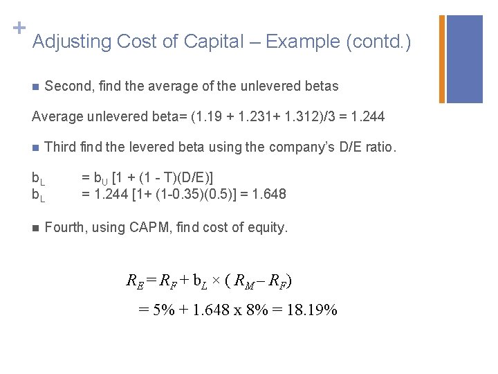 + Adjusting Cost of Capital – Example (contd. ) n Second, find the average