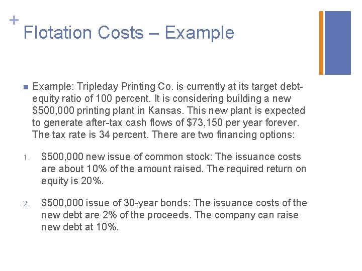 + Flotation Costs – Example n Example: Tripleday Printing Co. is currently at its