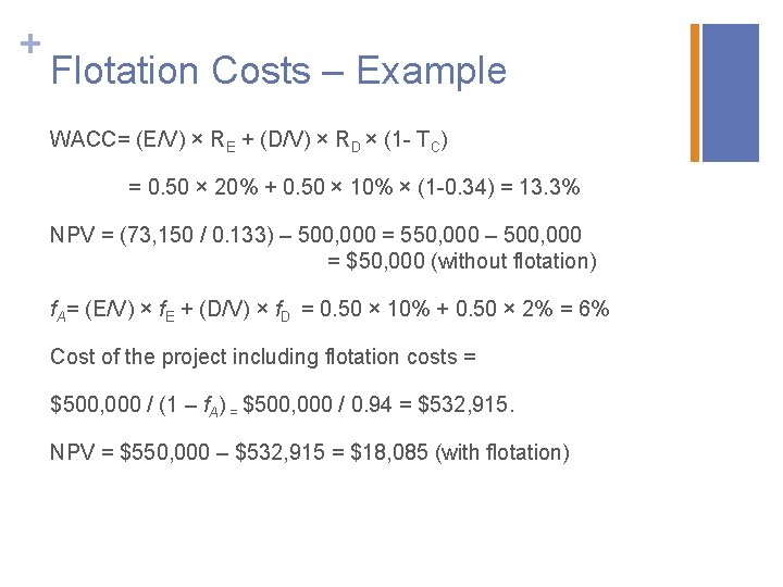 + Flotation Costs – Example WACC= (E/V) × RE + (D/V) × RD ×