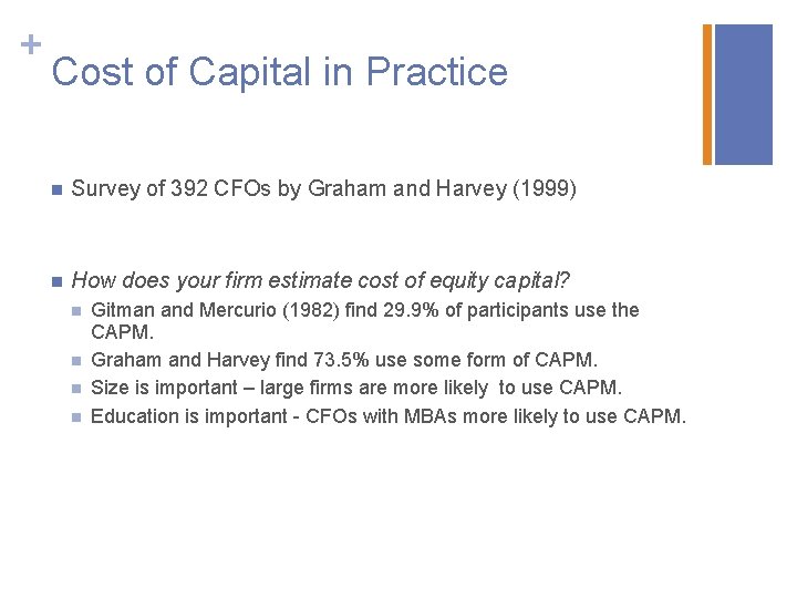 + Cost of Capital in Practice n Survey of 392 CFOs by Graham and