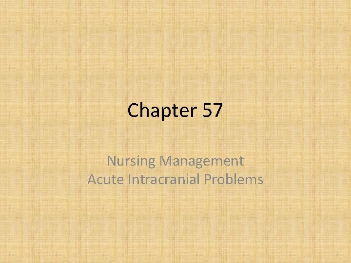 Chapter 57 Nursing Management Acute Intracranial Problems 