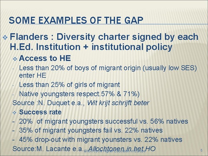 SOME EXAMPLES OF THE GAP v Flanders : Diversity charter signed by each H.