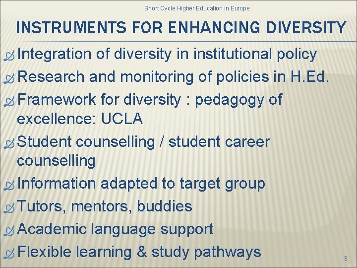 Short Cycle Higher Education in Europe INSTRUMENTS FOR ENHANCING DIVERSITY Integration of diversity in