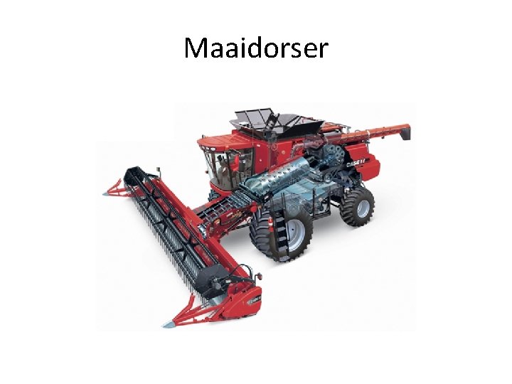 Maaidorser 