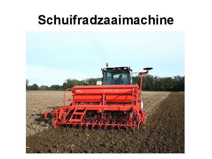 Schuifradzaaimachine 