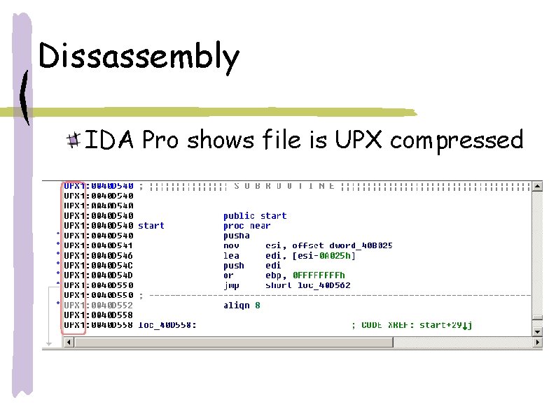 Dissassembly IDA Pro shows file is UPX compressed Dissassembly IDA Pro shows file is UPX compressed