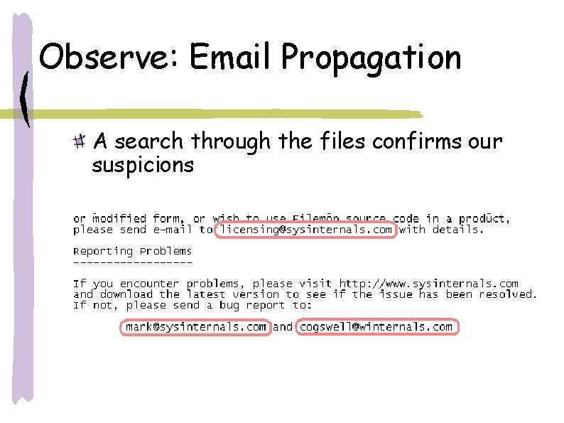 Observe: Email Propagation A search through the files confirms our suspicions Observe: Email Propagation A search through the files confirms our suspicions