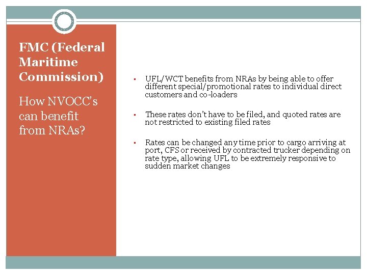 FMC (Federal Maritime Commission) How NVOCC’s can benefit from NRAs? • UFL/WCT benefits from