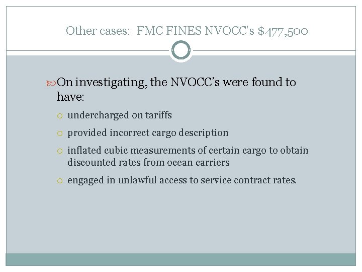 Other cases: FMC FINES NVOCC’s $477, 500 On investigating, the NVOCC’s were found to
