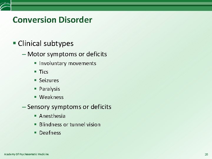 Conversion Disorder § Clinical subtypes – Motor symptoms or deficits § § § Involuntary