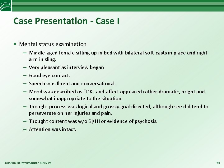 Case Presentation - Case I § Mental status examination – Middle-aged female sitting up