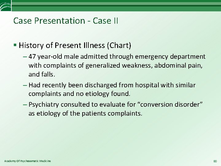 Case Presentation - Case II § History of Present Illness (Chart) – 47 year-old