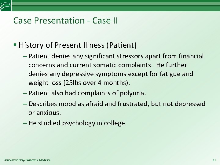 Case Presentation - Case II § History of Present Illness (Patient) – Patient denies