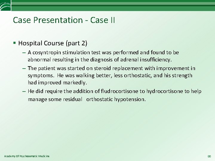 Case Presentation - Case II § Hospital Course (part 2) – A cosyntropin stimulation