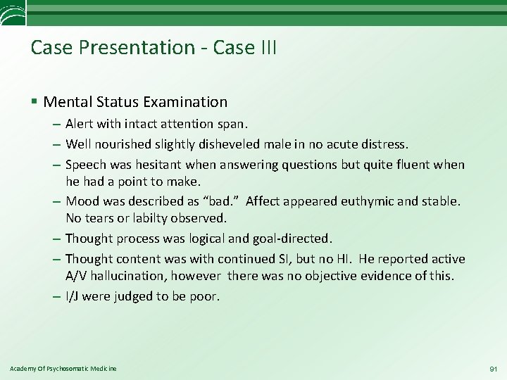 Case Presentation - Case III § Mental Status Examination – Alert with intact attention