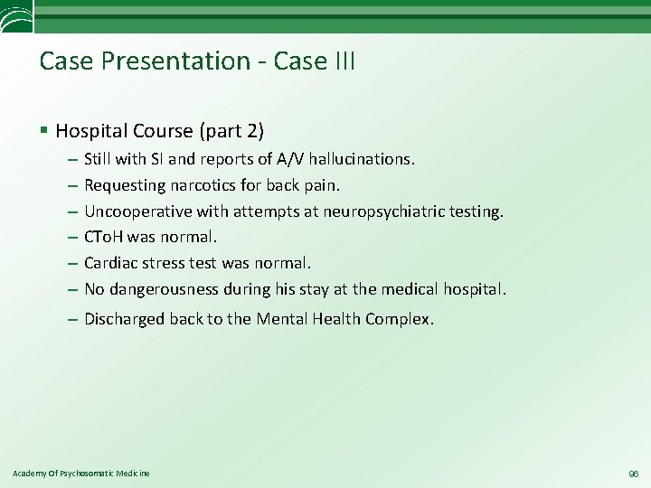 Case Presentation - Case III § Hospital Course (part 2) – – – Still