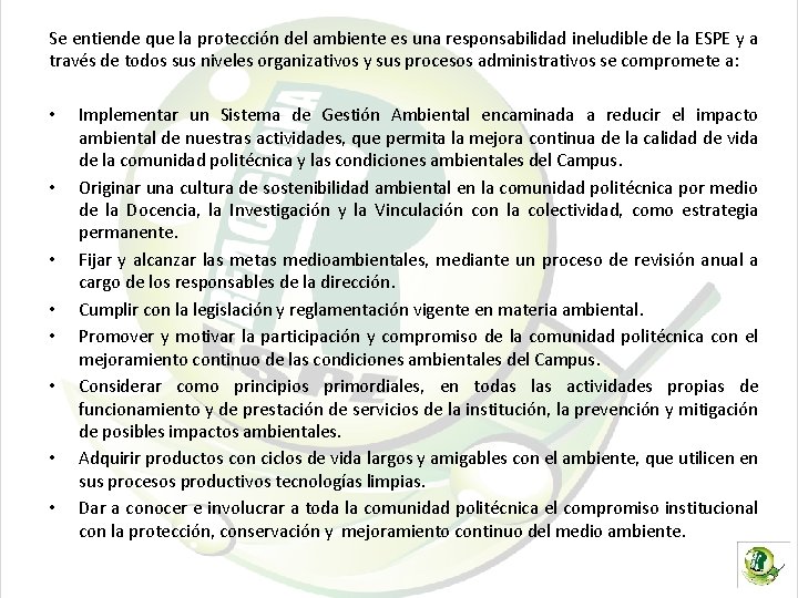 Se entiende que la protección del ambiente es una responsabilidad ineludible de la ESPE