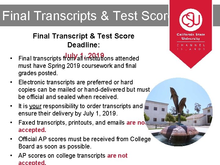 Final Transcripts & Test Scores Final Transcript & Test Score Deadline: July 1, 2019