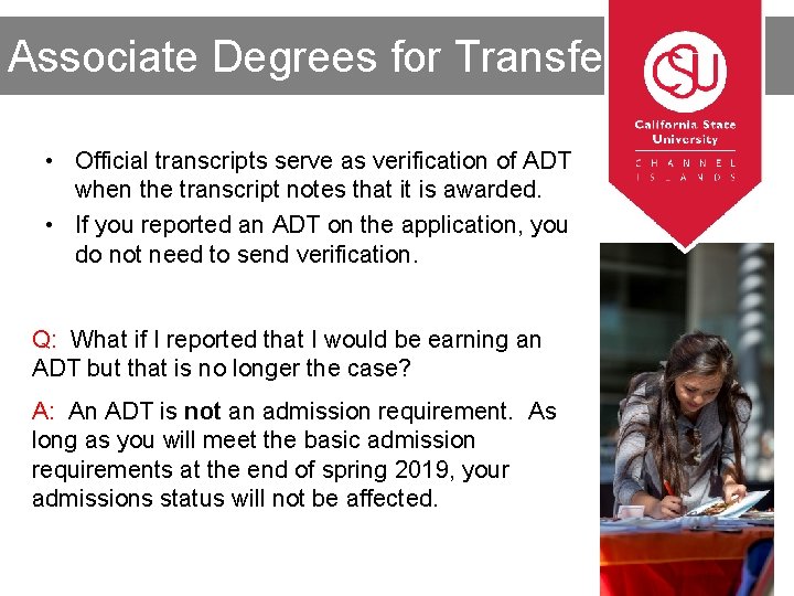 Associate Degrees for Transfer • Official transcripts serve as verification of ADT when the