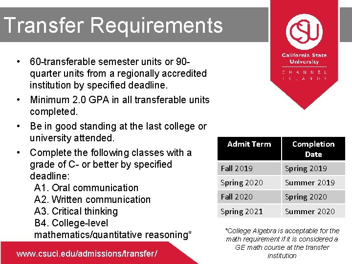 Transfer Requirements • 60 -transferable semester units or 90 quarter units from a regionally
