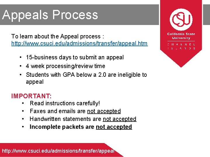 Getting Started Appeals Process To learn about the Appeal process : http: //www. csuci.