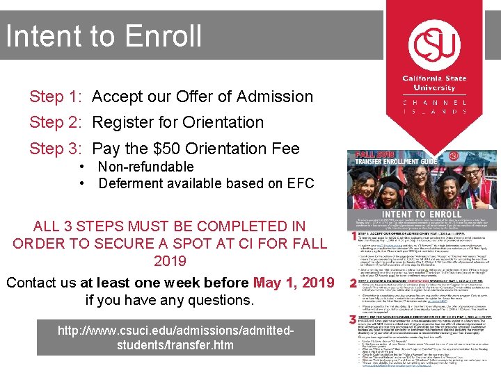 Intent to Enroll Step 1: Accept our Offer of Admission Step 2: Register for