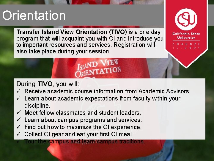 Orientation Transfer Island View Orientation (TIVO) is a one day program that will acquaint