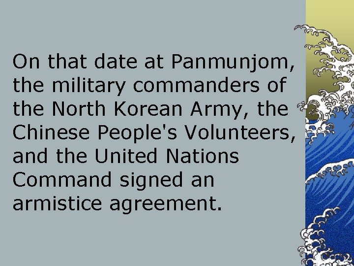 On that date at Panmunjom, the military commanders of the North Korean Army, the