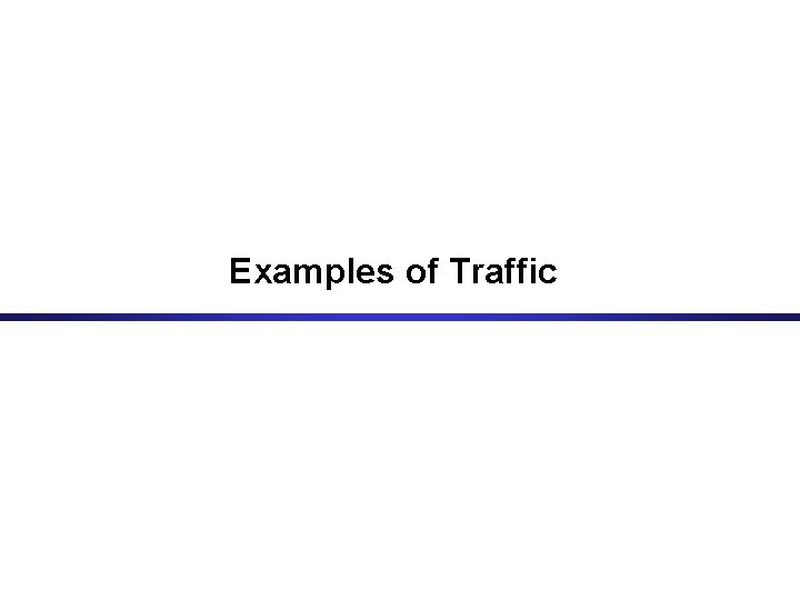 Examples of Traffic 